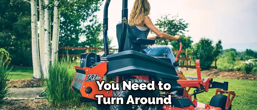 You Need to
Turn Around