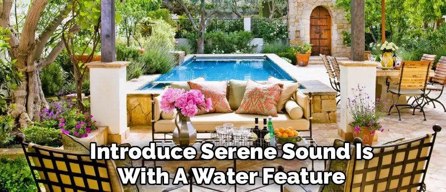 Introduce Serene Sound Is With A Water Feature
