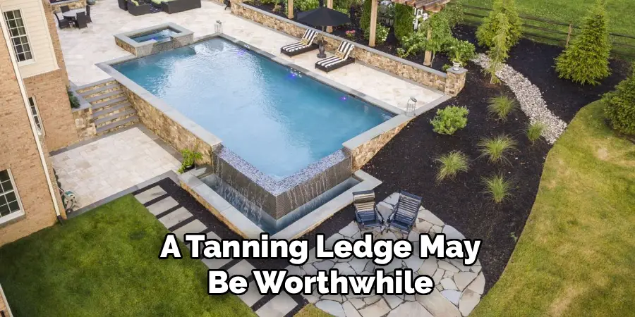 A Tanning Ledge May Be Worthwhile
