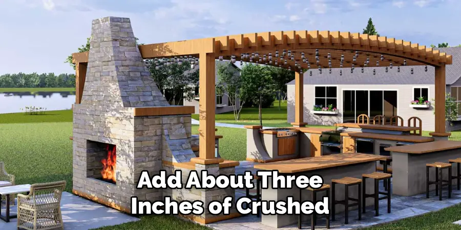 Add About Three Inches of Crushed