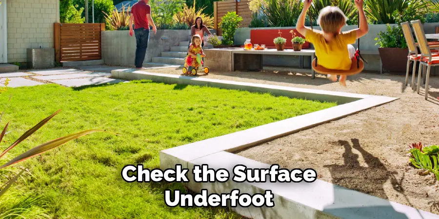Check the Surface Underfoot