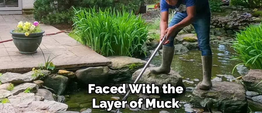 Faced With the
Layer of Muck
