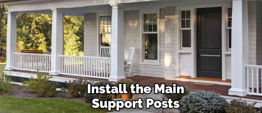 Install the Main
Support Posts