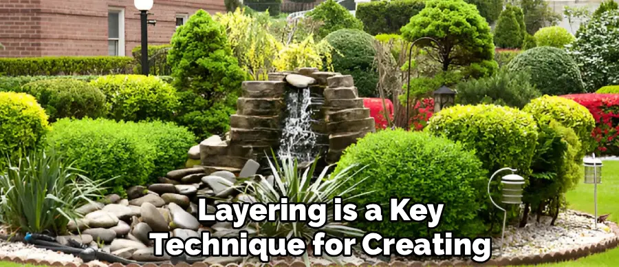 Layering is a Key
Technique for Creating