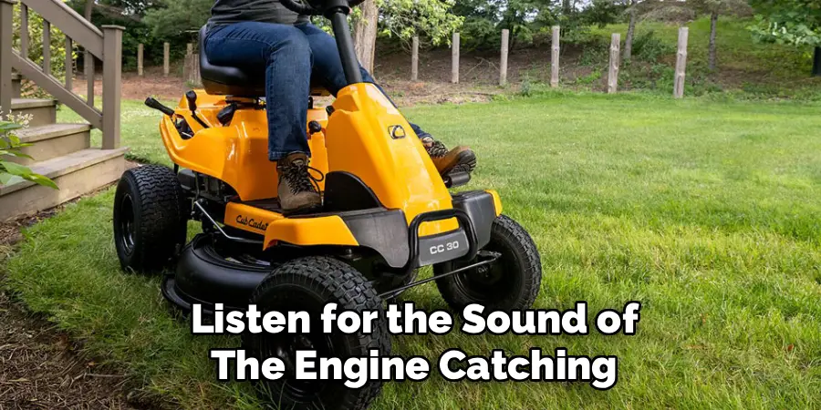 Listen for the Sound of The Engine Catching
