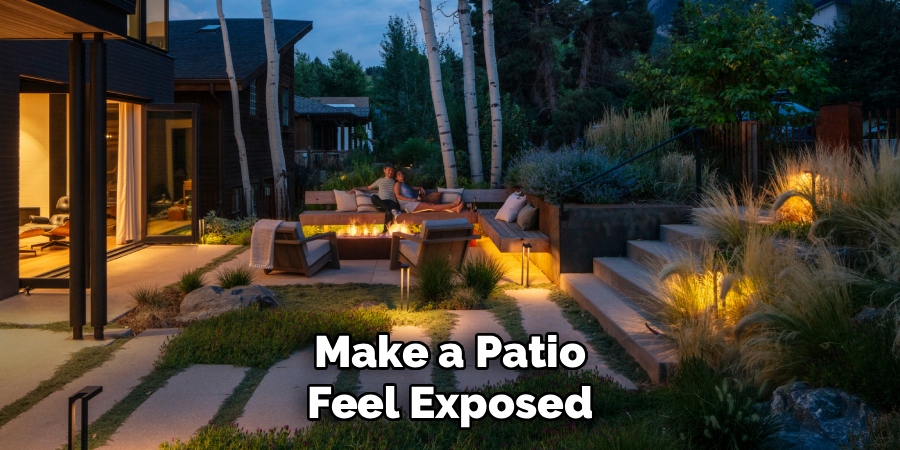Make a Patio Feel Exposed