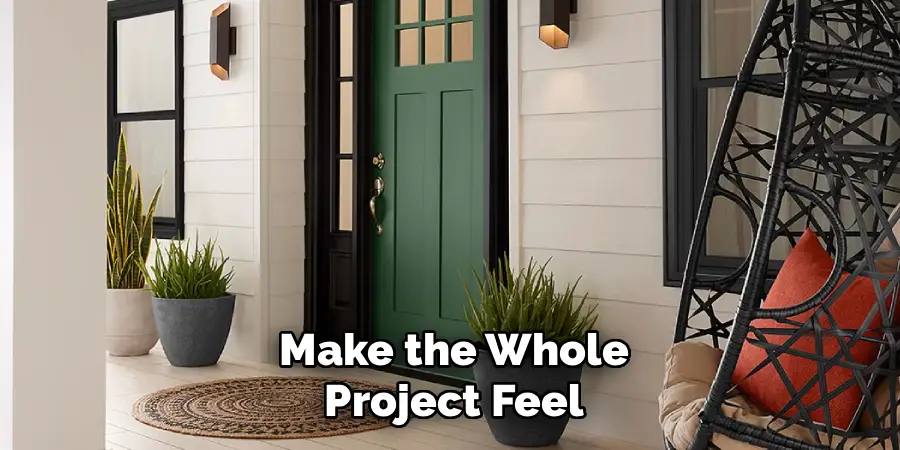Make the Whole
Project Feel