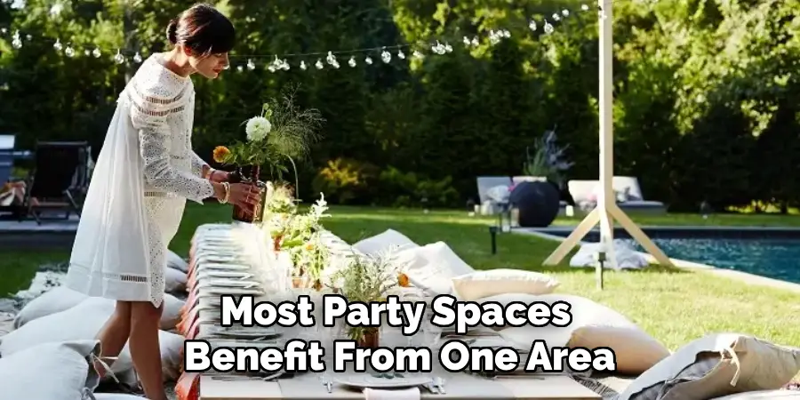 Most Party Spaces 
Benefit From One Area