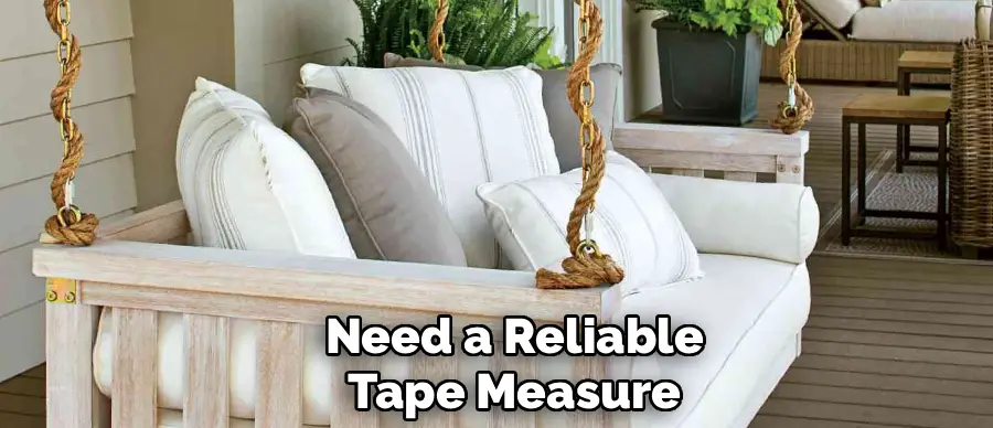 Need a Reliable
Tape Measure