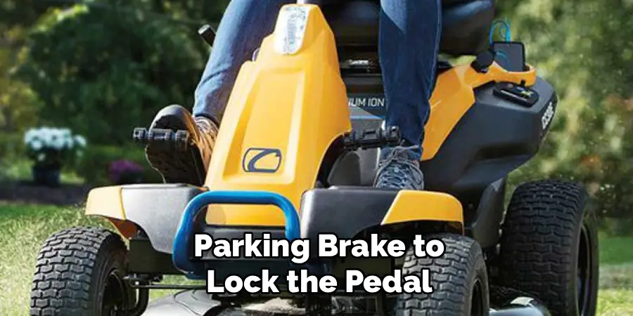 Parking Brake to Lock the Pedal