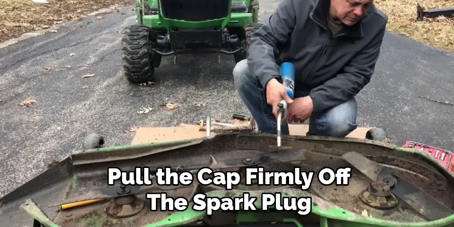Pull the Cap Firmly Off The Spark Plug
