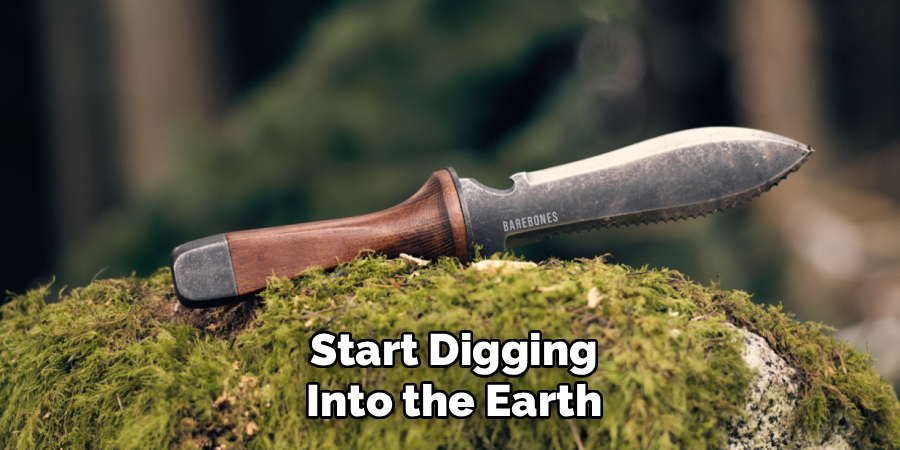 Start Digging
Into the Earth