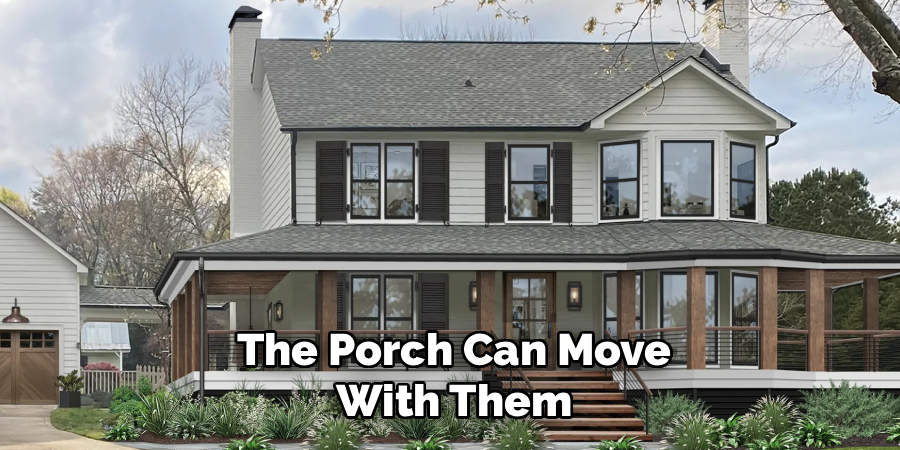 The Porch Can Move With Them