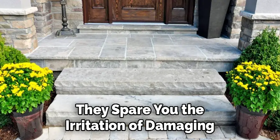 They Spare You the Irritation of Damaging