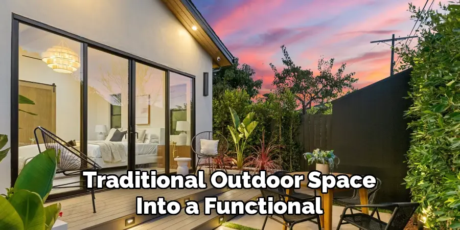 Traditional Outdoor Space Into a Functional