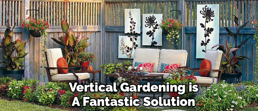 Vertical Gardening is
A Fantastic Solution