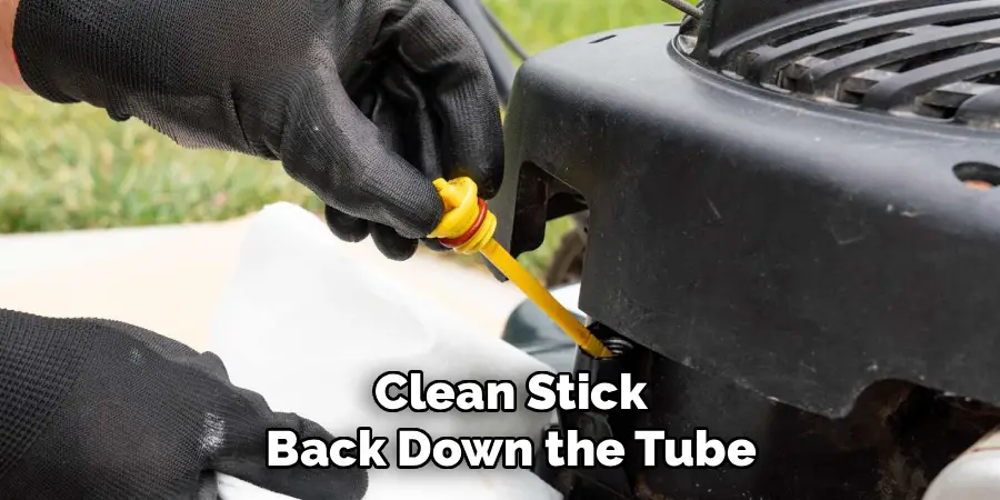 Clean Stick Back Down the Tube