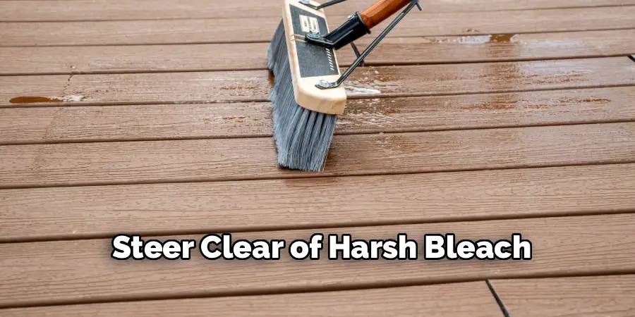 Steer Clear of Harsh Bleach