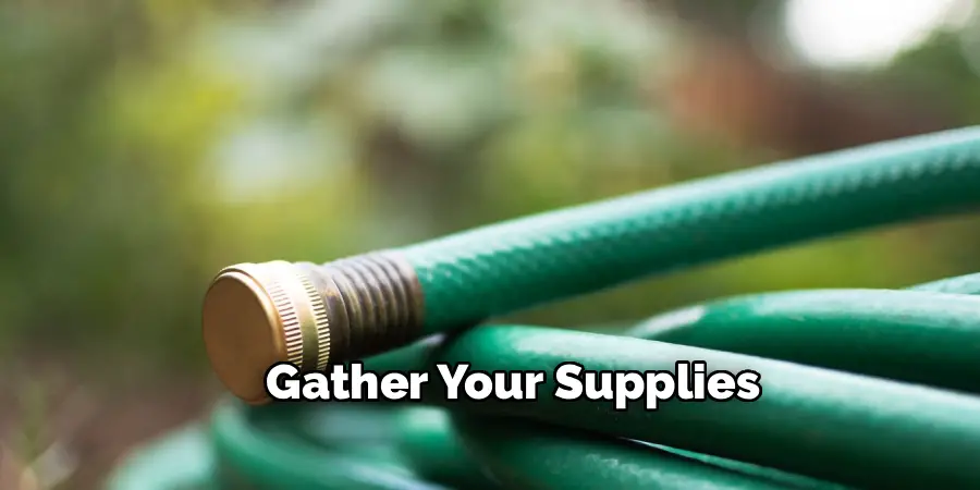 Gather Your Supplies