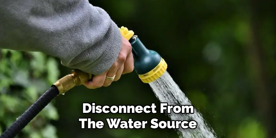 Disconnect From
The Water Source
