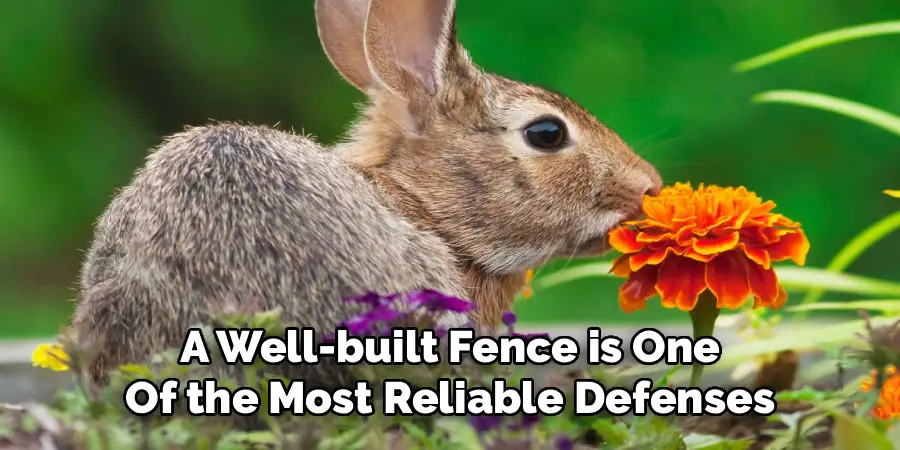 A Well-built Fence is One
Of the Most Reliable Defenses