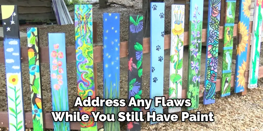Address Any Flaws
While You Still Have Paint