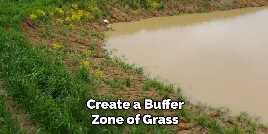 Create a Buffer
Zone of Grass