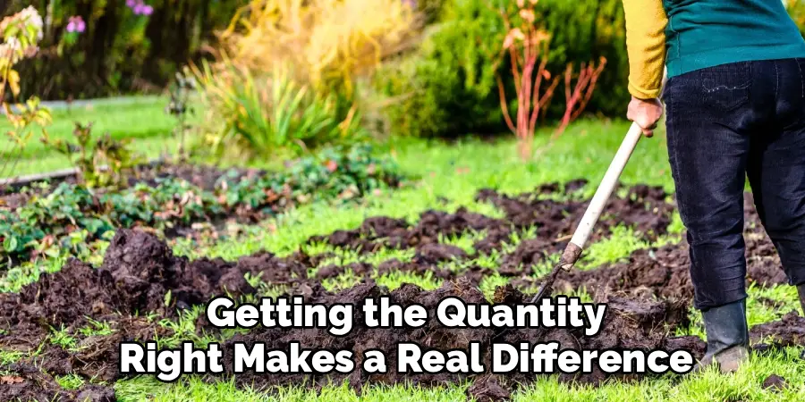 Getting the Quantity
Right Makes a Real Difference