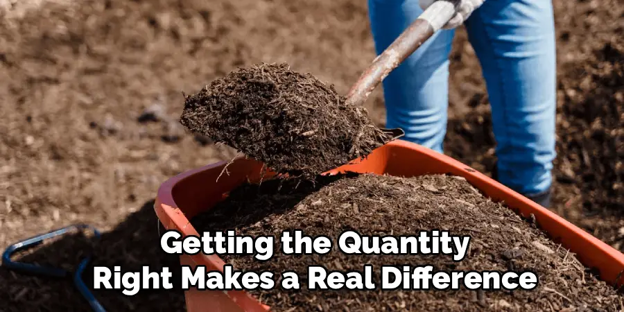 Getting the Quantity
Right Makes a Real Difference