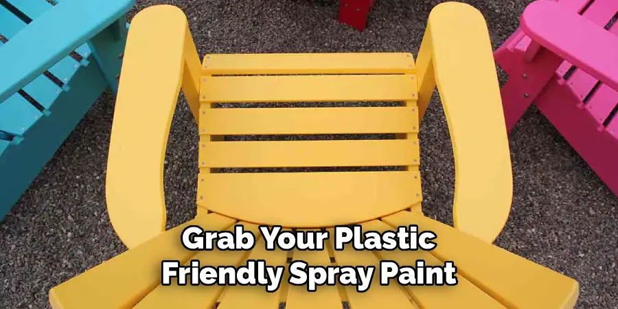 Grab Your Plastic
Friendly Spray Paint