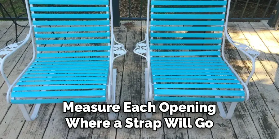 Measure Each Opening
Where a Strap Will Go