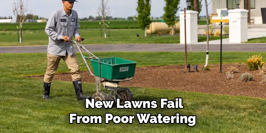 New Lawns Fail
From Poor Watering 