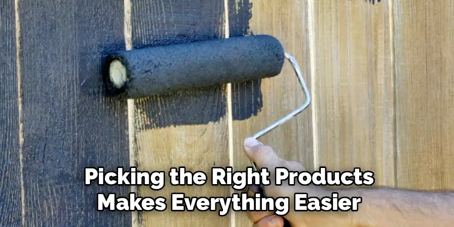 Picking the Right Products
Makes Everything Easier