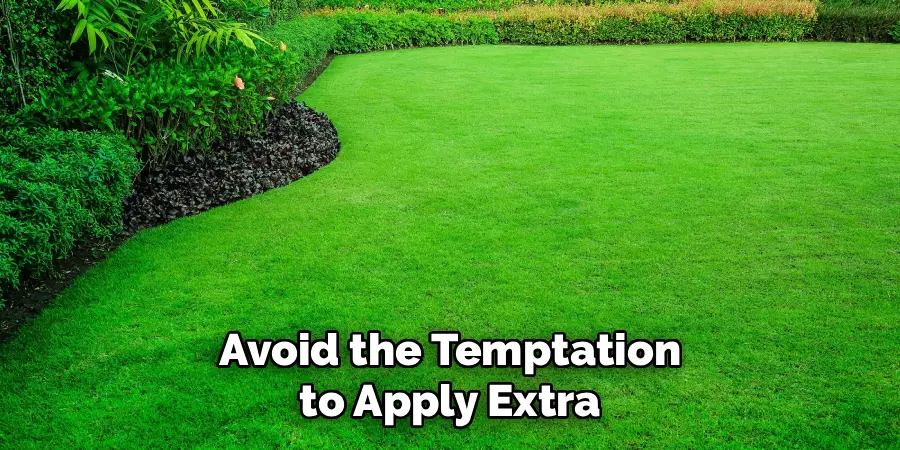 Avoid the Temptation to Apply Extra
