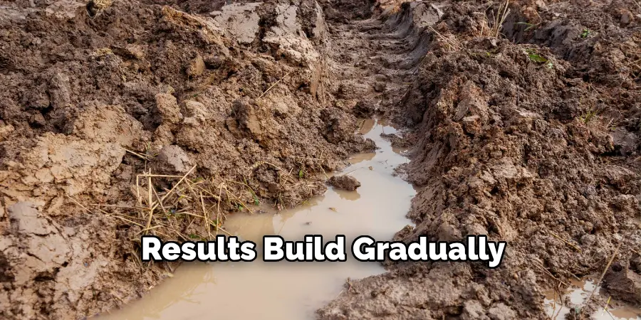 Results Build Gradually