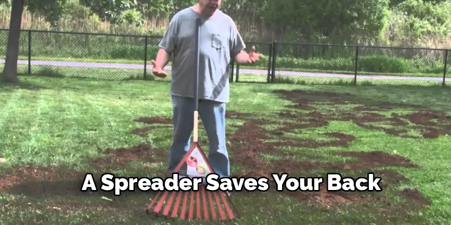 A Spreader Saves Your Back