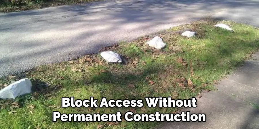 Block Access Without Permanent Construction