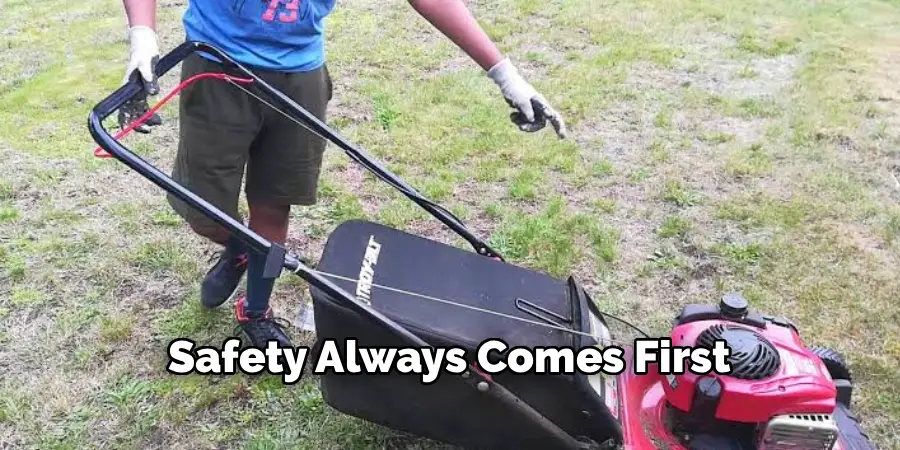 Safety Always Comes First