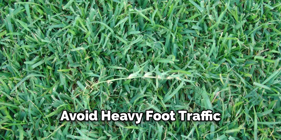 Avoid Heavy Foot Traffic