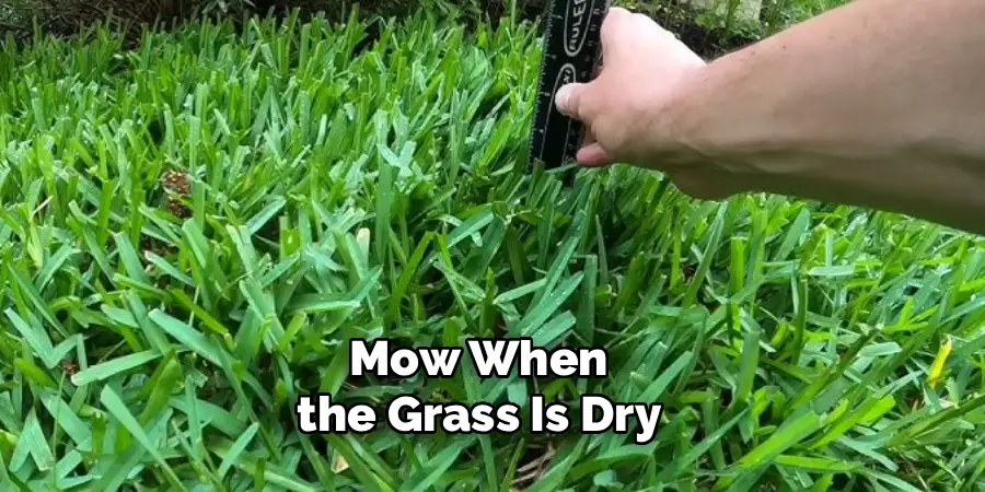 Mow When the Grass Is Dry