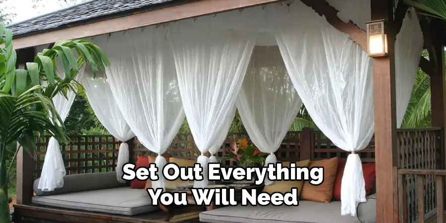Set Out Everything
You Will Need