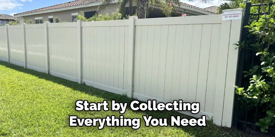 Start by Collecting
Everything You Need