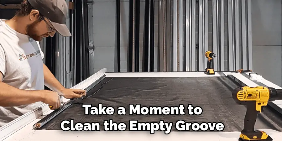 Take a Moment to
Clean the Empty Groove