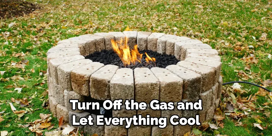 Turn Off the Gas and
Let Everything Cool