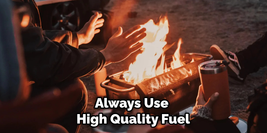 Always Use High Quality Fuel