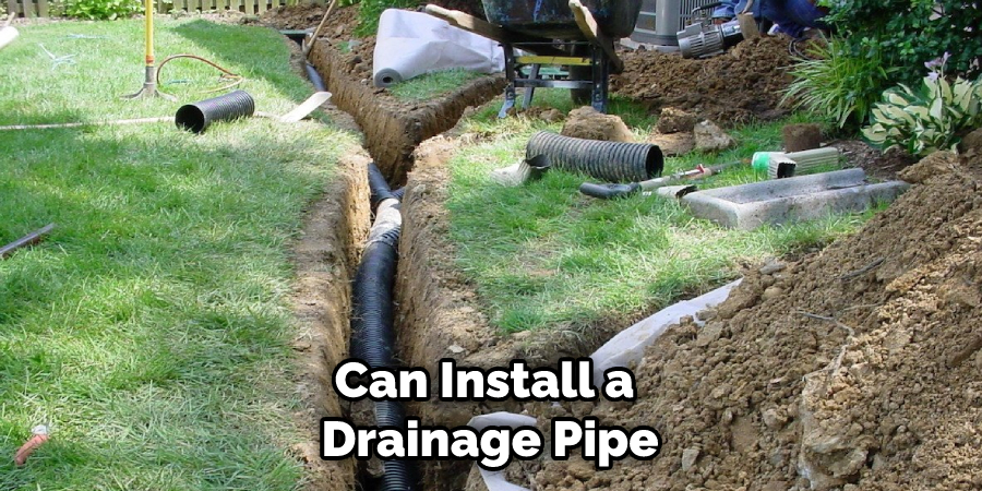Can Install a Drainage Pipe