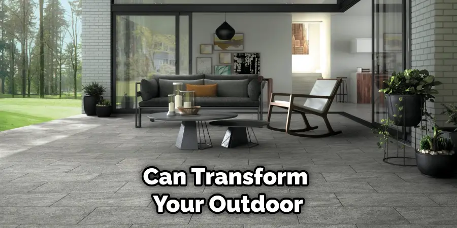 Can Transform Your Outdoor