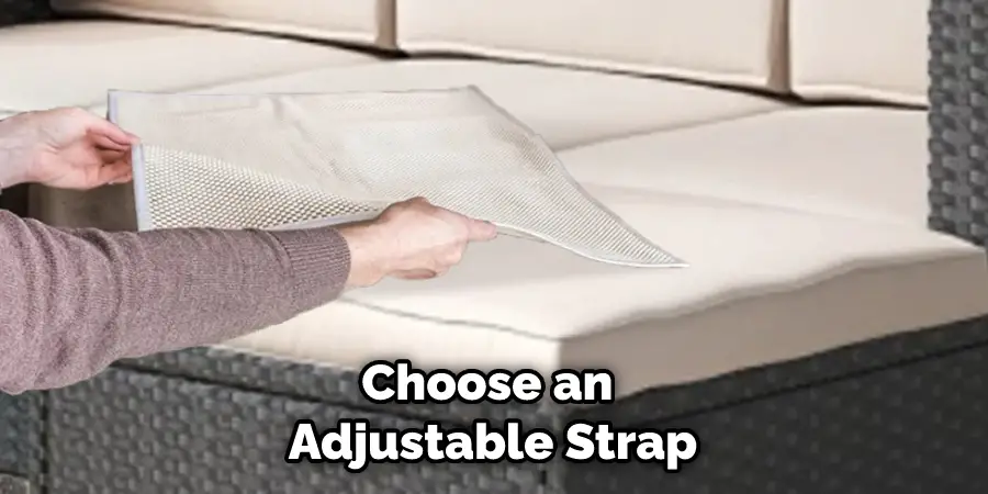 Choose an Adjustable Strap