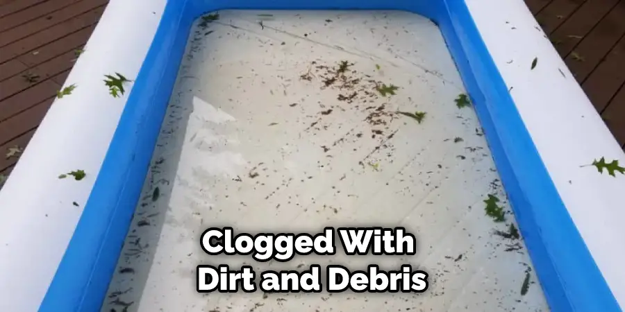 Clogged With Dirt and Debris