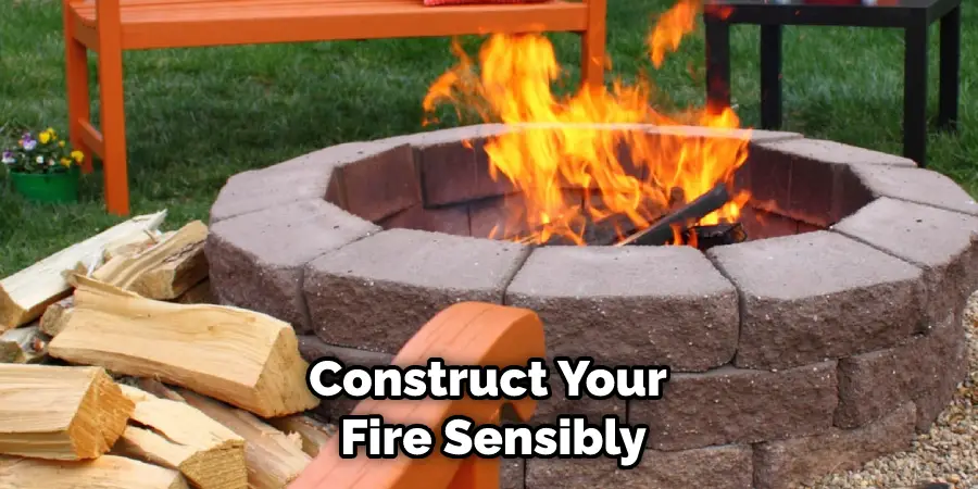 Construct Your Fire Sensibly